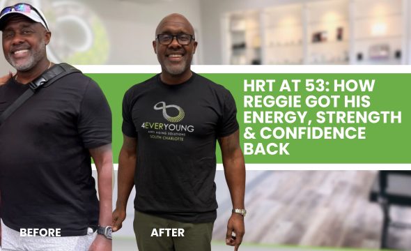  HRT at 53 in Charlotte: How Reggie Got His Energy, Strength & Confidence Back 