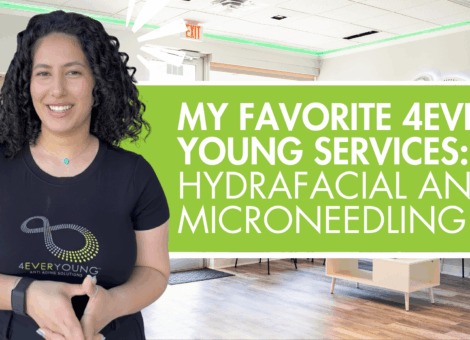 my-favorite-4ever-young-services--hydrafacial-and-microneedling, Hydrafacial Jupiter FL, microneedling Jupiter FL, best facial for glow Jupiter, acne scar treatment Florida, collagen boost treatment, PRP microneedling Jupiter, 4Ever Young aesthetics