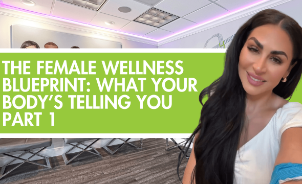  The Female Wellness Blueprint: What Your Body’s Telling You 