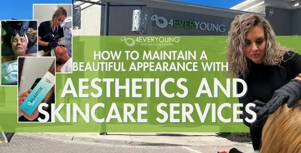  How to Maintain a Beautiful Appearance with Aesthetic & Skincare Services in Naples 